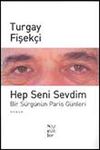 Hep Seni Sevdim & Bir S&uuml;rg&uuml;n&uuml;n Paris G&uuml;nleri
