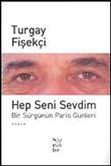 Hep Seni Sevdim & Bir Sürgünün Paris Günleri