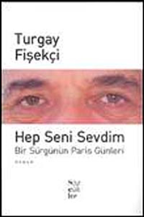Hep Seni Sevdim & Bir Sürgünün Paris Günleri