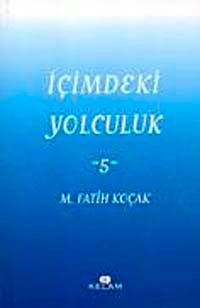 İçimdeki Yolculuk-5 / M. Fatih Koçak