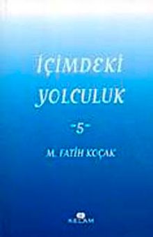 İçimdeki Yolculuk-5 / M. Fatih Koçak