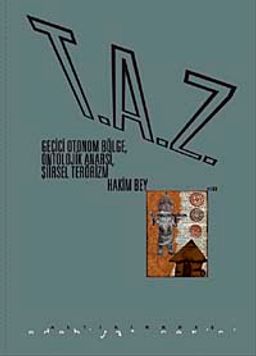 T.A.Z Geçici Otonom Bölge Ontolojik Anarşi Şiirsel Terörizm