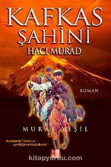 Kafkas Şahini Hacı Murad - Murat Yeşil