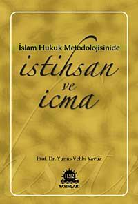 İslam Hukuk Metodolojisinde İstihsan ve İcma