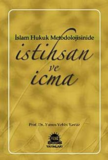 İslam Hukuk Metodolojisinde İstihsan ve İcma
