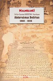 İlk Kürt Gazetesi Kurdıstan'ı Yayımlayan Abdurrahman Bedirhan (1868-1936)