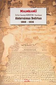 İlk Kürt Gazetesi Kurdıstan'ı Yayımlayan Abdurrahman Bedirhan (1868-1936) - Malmisanij