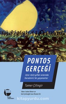 Pontos Gerçeği & 1914-1923 Yılları Arasında  Karadeniz’de Yaşananlar