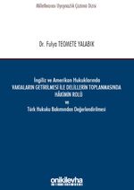 İngiliz ve Amerikan Hukuklarında Vakıaların Getirilmesi ile Delillerin Toplanmasında Hakimin Rolü ve Türk Hukuku Bakımından Değerlendirilmesi