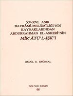 XV-XVI. Asır Bayrami-Melamiliği'nin Kaynaklarından Abdurrahman El-Askeri'nin Mir'atü-L-Işk'ı