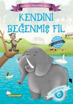 Kendini Beğenmiş Fil / Maceracı Hayvanlar Serisi 6