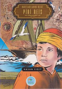Haritacıların Reisi Piri Reis / Büyük Alimler Serisi