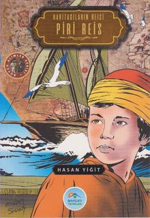 Haritacıların Reisi Piri Reis / Büyük Alimler Serisi