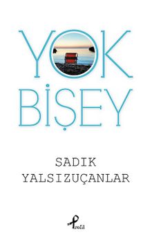 Yok Bişey - Sadık Yalsızuçanlar