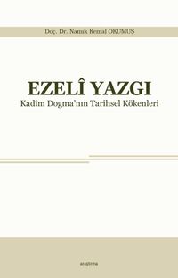 Ezeli Yazgı & Kadim Dogma'nın Tarihsel Kökenleri