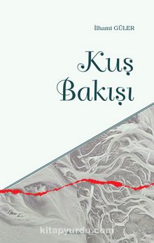Kuş Bakışı - İlhami Güler