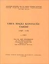 Urfa Ha&ccedil;lı Kontluğu Tarihi Cilt-1 (1908-1118)