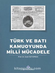 Türk ve Batı Kamuoyunda Milli Mücadele