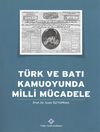 T&uuml;rk ve Batı Kamuoyunda Milli M&uuml;cadele