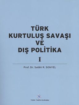 Türk Kurtuluş Savaşı ve Dış Politika Cilt-1