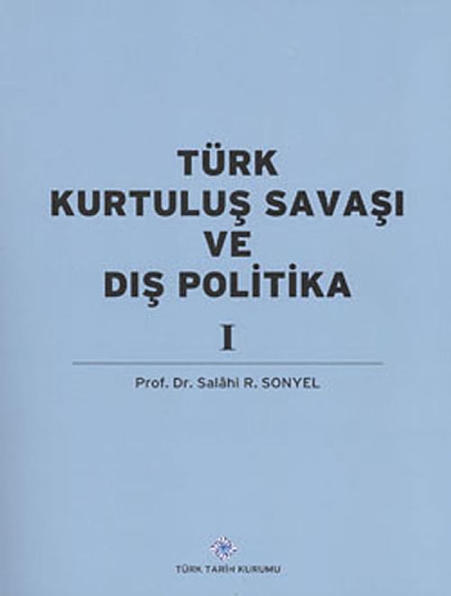 Türk Kurtuluş Savaşı ve Dış Politika Cilt-1