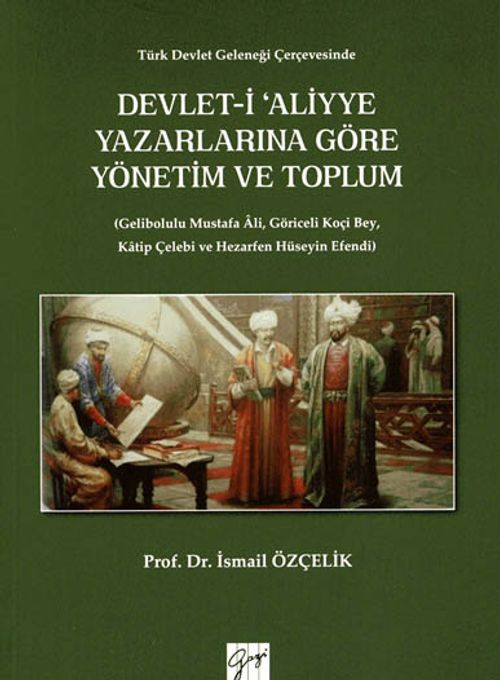 Devlet-i Aliyye Yazarlarına Göre Yönetim ve Toplum