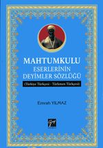Mahtumkulu Eserlerinin Deyimler Sözlüğü (Türkiye  Türkçesi-Türkmen  Türkçesi)
