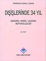 Dışişlerinde 34 Yıl (Cilt 3)  Madrid Paris Londra Büyükelçiliği