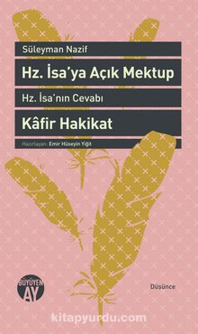 Hz. İsa'ya Açık Mektup & Hz. İsa'nın Cevabı ve Kafir Hakikat - Süleyman Nazif