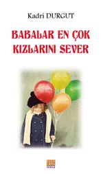 Babalar En Çok Kızlarını Sever