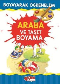 Araba ve Taşıt Boyama / Boyayarak Öğrenelim