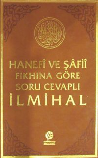Hanefi ve Şafii Fıkhına Göre Soru Cevaplı İlmihal