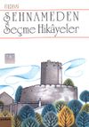 Şehnameden Se&ccedil;me Hikayeler