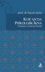 Kur'an'da Psikolojik İkna (Özendirme ve Korkutma Temelli)