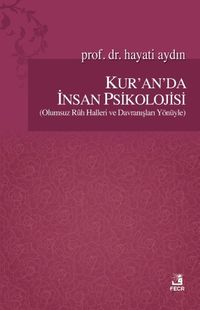 Kur'an'da İnsan Psikolojisi (Olumsuz Ruh Halleri ve Davranışları Yönüyle)