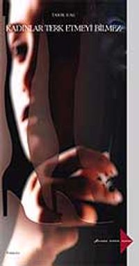 Kadınlar Terk Etmeyi Bilmez