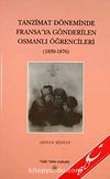 Tanzimat Döneminde Fransa'ya Gönderilen Osmanlı Öğrencileri (1839-1876)
