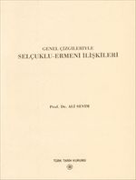 Genel Çizgileriyle Selçuklu - Ermeni İlişkileri