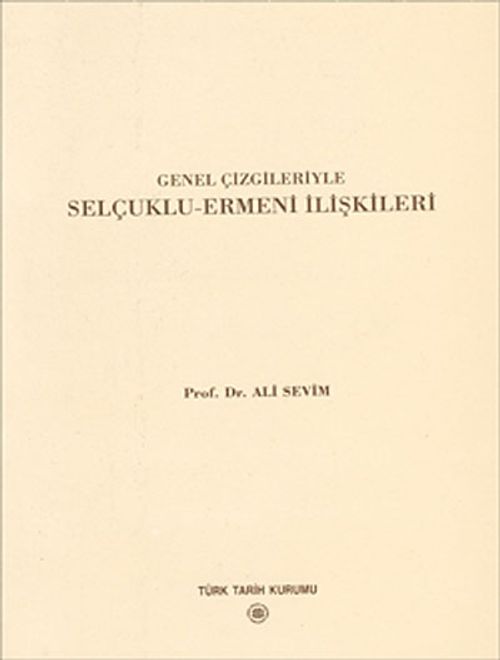 Genel Çizgileriyle Selçuklu - Ermeni İlişkileri