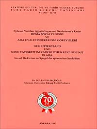 Ephesus Yazıtları Işığında İmparator Diocletianus'a Kadar Roma Şovalye Sınıfı ve Asia Eyaletindeki Resmi Görevlileri