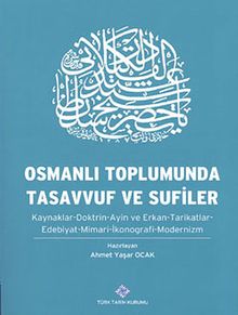Osmanlı Toplumunda Tasavvuf ve Sufiler