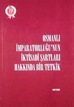 Osmanlı İmparatorluğu'nun İktisadi Şartları Hakkında Bir Tetkik