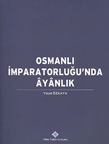 Osmanlı İmparatorluğu'nda Ayanlık / 13-Z-149