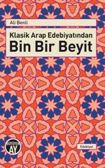 Klasik Arap Edebiyatından Bin Bir Beyit