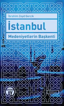 İstanbul Medeniyetlerin Başkenti