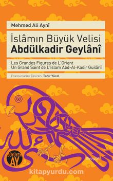 İslamın Büyük Velisi Abdülkadir Geylani - Mehmed Ali Ayni