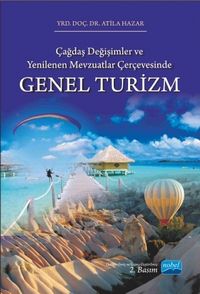 Çağdaş Değişimler ve Yenilenen Mevzuatlar Çerçevesinde Genel Turizm