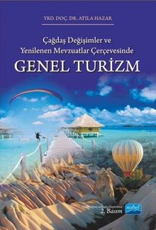 Çağdaş Değişimler ve Yenilenen Mevzuatlar Çerçevesinde Genel Turizm