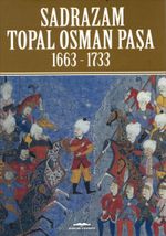 Sadrazam Topal Osman Paşa 1663-1733