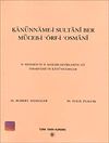 Kanunname-i Sultani Ber Muceb-i &Ouml;rf-i Osmani & II. Mehmed ve II. Bayezid Devirlerine Ait Yasakname ve Kanunnameler